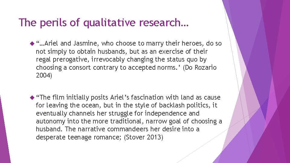 The perils of qualitative research… “…Ariel and Jasmine, who choose to marry their heroes,