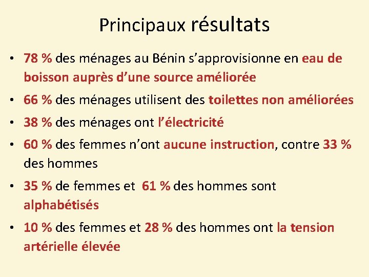 Principaux résultats • 78 % des ménages au Bénin s’approvisionne en eau de boisson