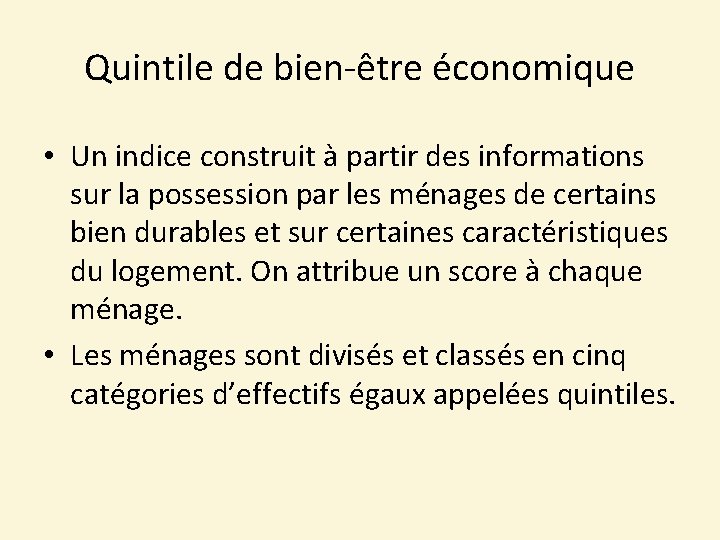 Quintile de bien-être économique • Un indice construit à partir des informations sur la