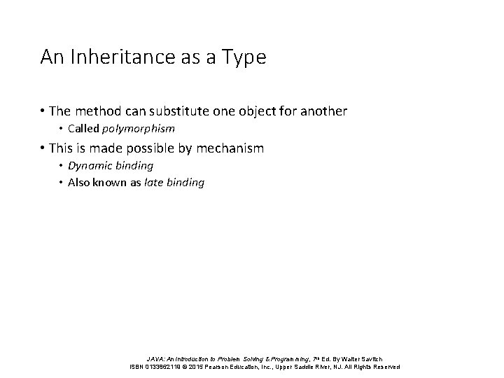 An Inheritance as a Type • The method can substitute one object for another