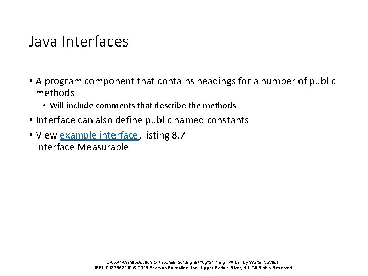 Java Interfaces • A program component that contains headings for a number of public