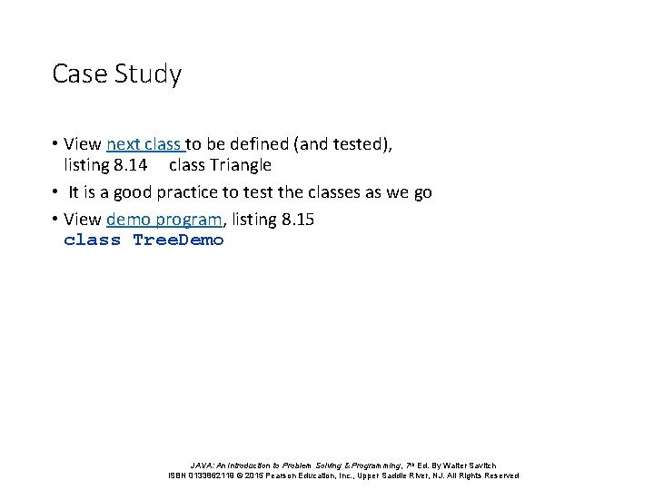 Case Study • View next class to be defined (and tested), listing 8. 14