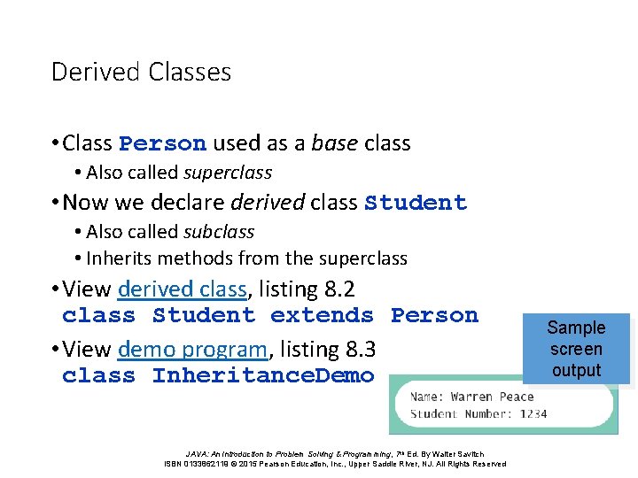 Derived Classes • Class Person used as a base class • Also called superclass