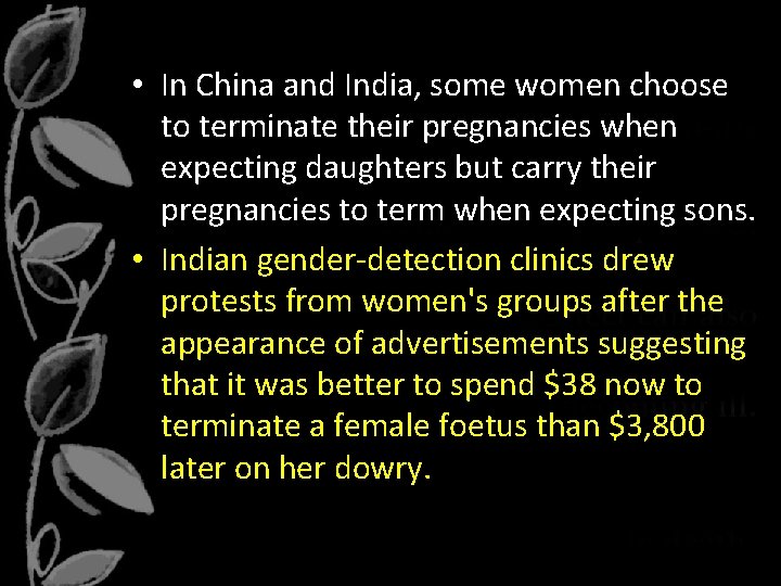  • In China and India, some women choose to terminate their pregnancies when