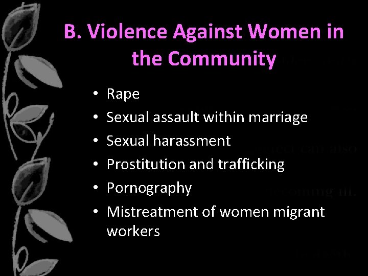 B. Violence Against Women in the Community • • • Rape Sexual assault within