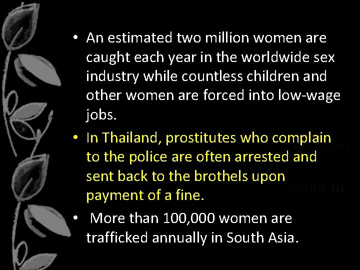 • An estimated two million women are caught each year in the worldwide