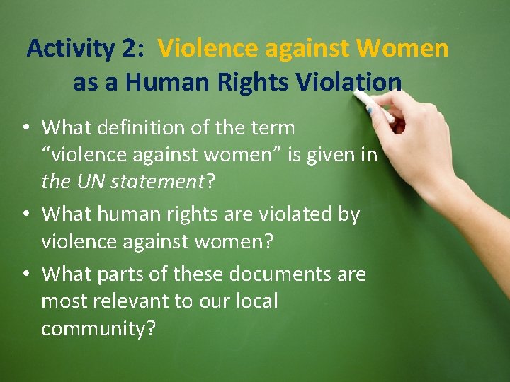 Activity 2: Violence against Women as a Human Rights Violation • What definition of