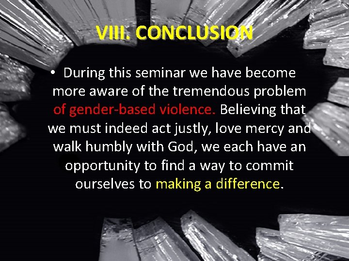 VIII. CONCLUSION • During this seminar we have become more aware of the tremendous