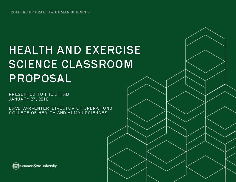 HEALTH AND EXERCISE SCIENCE CLASSROOM PROPOSAL PRESENTED TO THE UTFAB JANUARY 27, 2016 DAVE