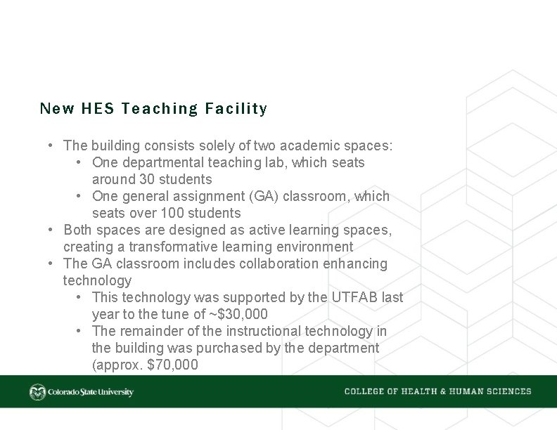 New HES Teaching Facility • The building consists solely of two academic spaces: •