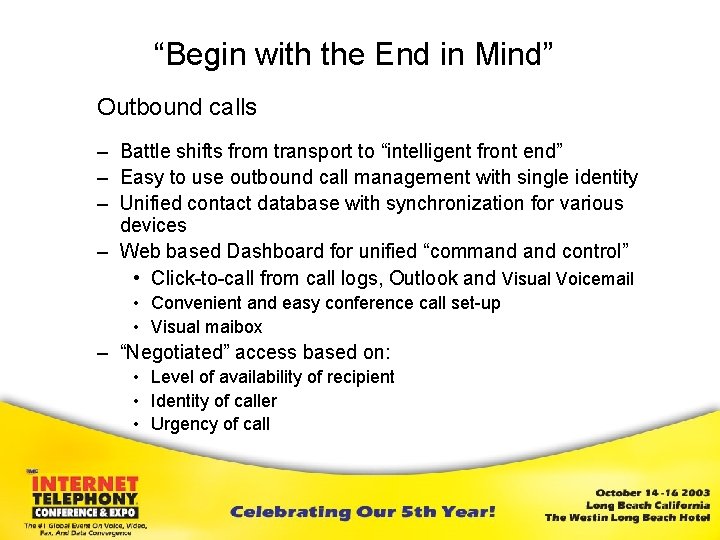 “Begin with the End in Mind” Outbound calls – Battle shifts from transport to