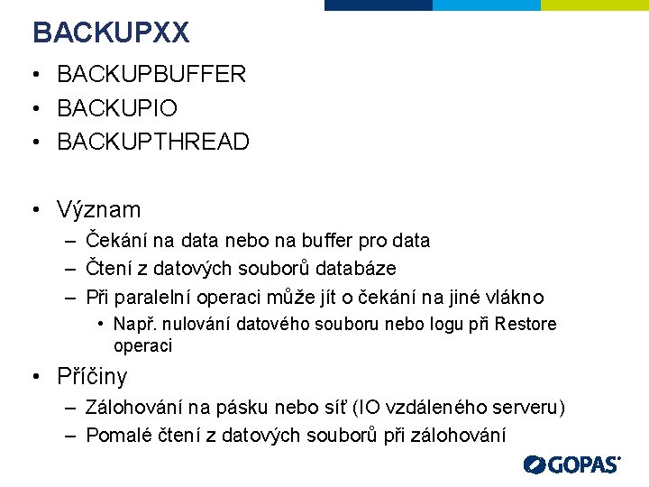 BACKUPXX • BACKUPBUFFER • BACKUPIO • BACKUPTHREAD • Význam – Čekání na data nebo