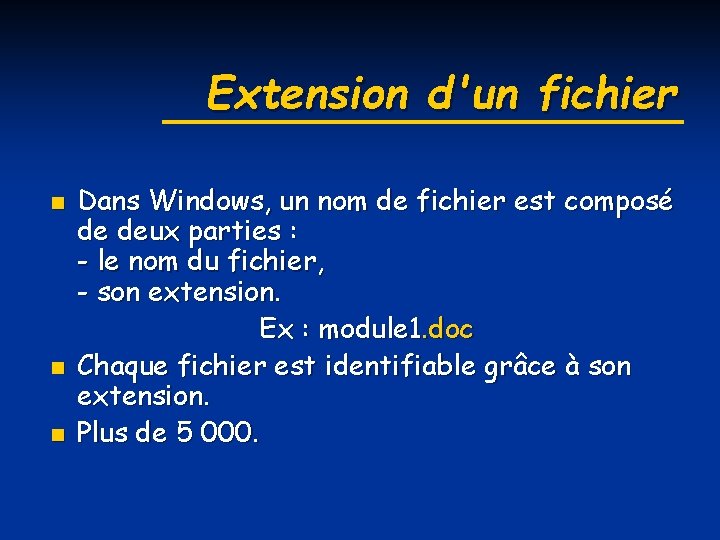 Extension d'un fichier n n n Dans Windows, un nom de fichier est composé