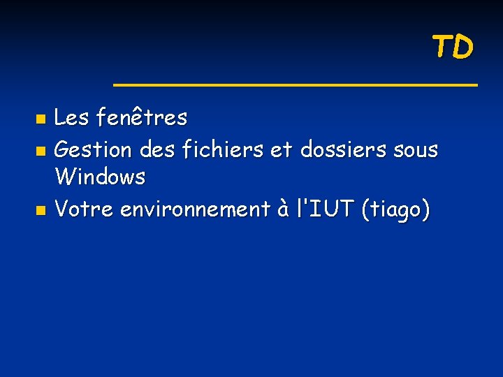 TD Les fenêtres n Gestion des fichiers et dossiers sous Windows n Votre environnement