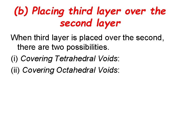 (b) Placing third layer over the second layer When third layer is placed over