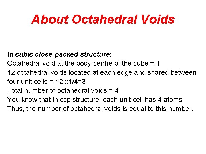 About Octahedral Voids In cubic close packed structure: Octahedral void at the body-centre of