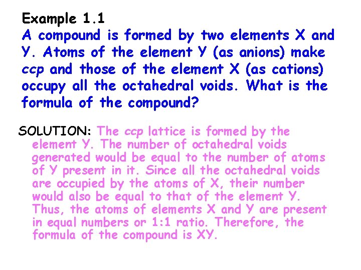 Example 1. 1 A compound is formed by two elements X and Y. Atoms