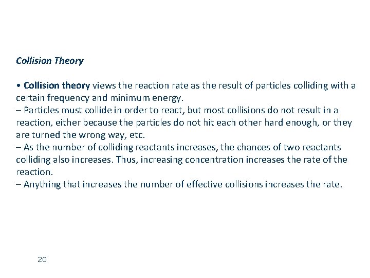 Collision Theory • Collision theory views the reaction rate as the result of particles