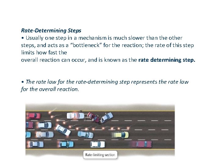 Rate-Determining Steps • Usually one step in a mechanism is much slower than the