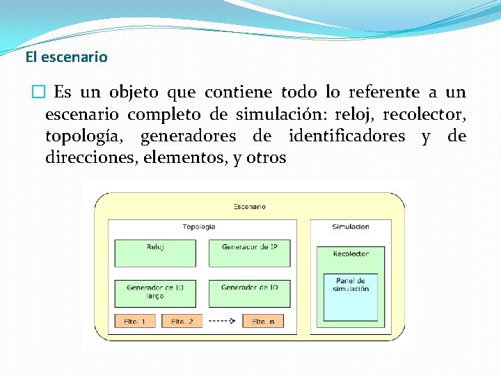 El escenario � Es un objeto que contiene todo lo referente a un escenario