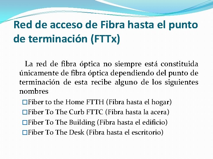 Red de acceso de Fibra hasta el punto de terminación (FTTx) La red de