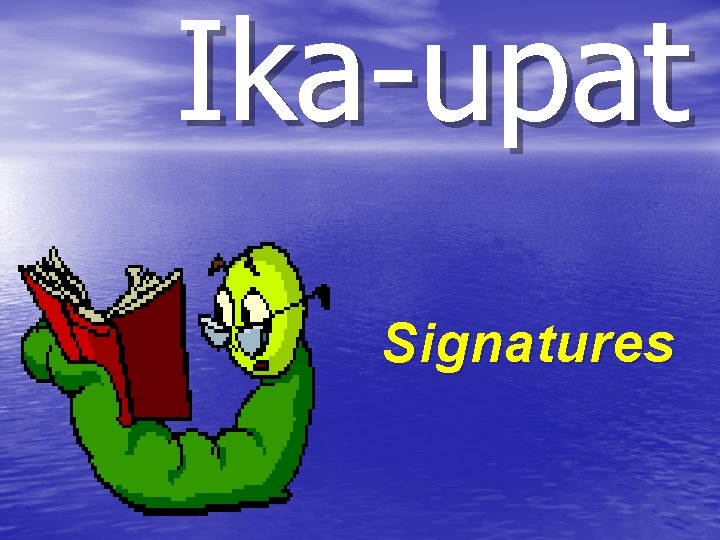 Ika-upat Signatures 
