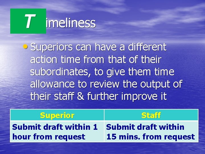 T Timeliness • Superiors can have a different action time from that of their