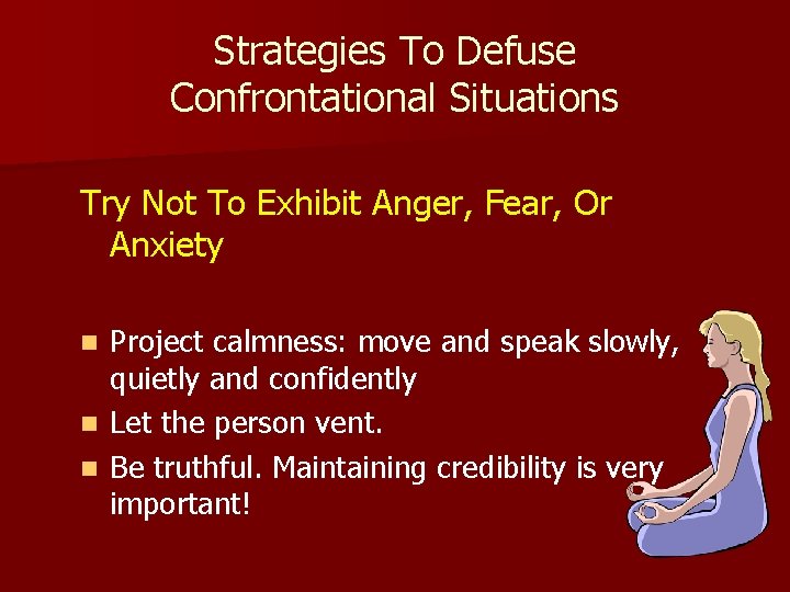 Strategies To Defuse Confrontational Situations Try Not To Exhibit Anger, Fear, Or Anxiety n