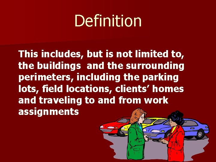 Definition This includes, but is not limited to, the buildings and the surrounding perimeters,