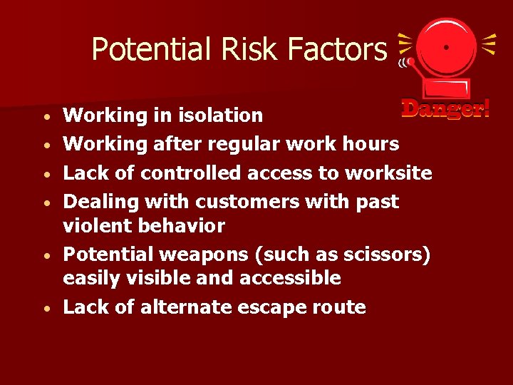 Potential Risk Factors · · · Working in isolation Working after regular work hours