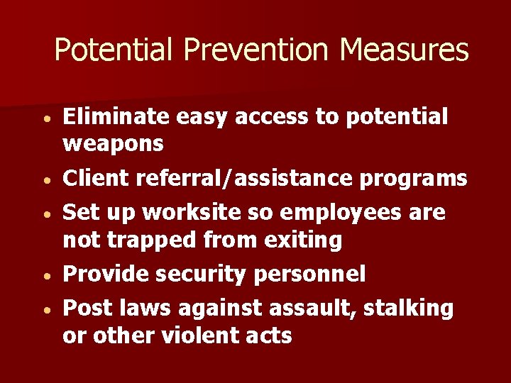 Potential Prevention Measures · Eliminate easy access to potential weapons · Client referral/assistance programs