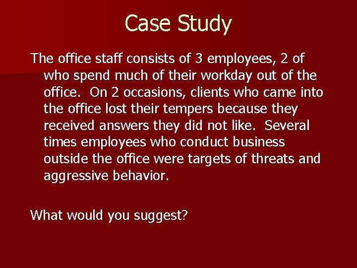 Case Study The office staff consists of 3 employees, 2 of who spend much