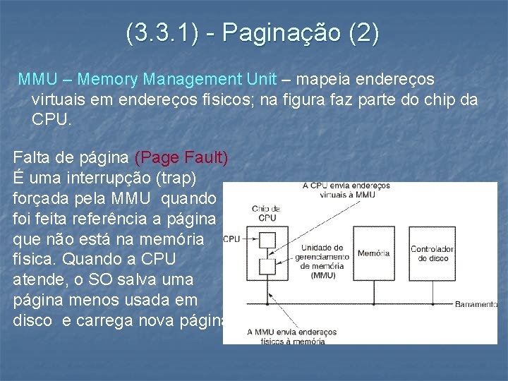 (3. 3. 1) - Paginação (2) MMU – Memory Management Unit – mapeia endereços