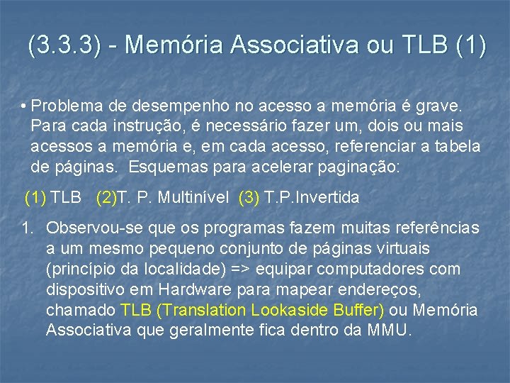 (3. 3. 3) - Memória Associativa ou TLB (1) • Problema de desempenho no