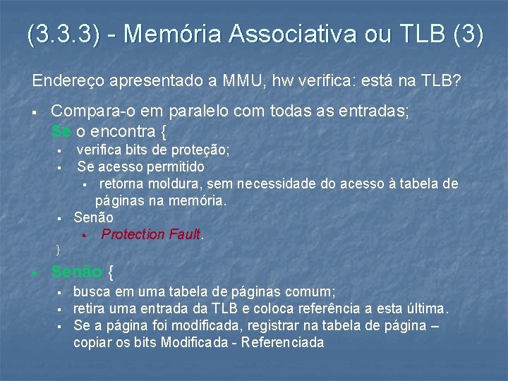 (3. 3. 3) - Memória Associativa ou TLB (3) Endereço apresentado a MMU, hw