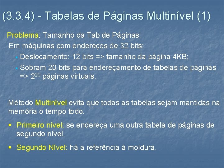 (3. 3. 4) - Tabelas de Páginas Multinível (1) Problema: Tamanho da Tab de