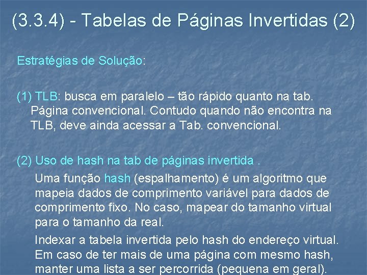 (3. 3. 4) - Tabelas de Páginas Invertidas (2) Estratégias de Solução: (1) TLB: