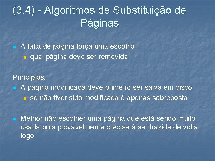 (3. 4) - Algoritmos de Substituição de Páginas n A falta de página força