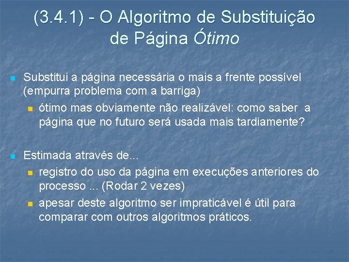 (3. 4. 1) - O Algoritmo de Substituição de Página Ótimo n Substitui a