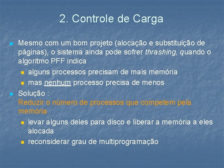 2. Controle de Carga n n Mesmo com um bom projeto (alocação e substituição