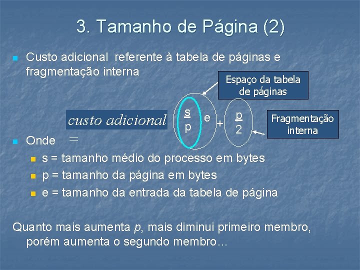 3. Tamanho de Página (2) n Custo adicional referente à tabela de páginas e