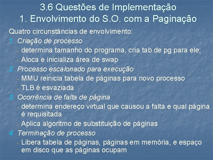 3. 6 Questões de Implementação 1. Envolvimento do S. O. com a Paginação Quatro