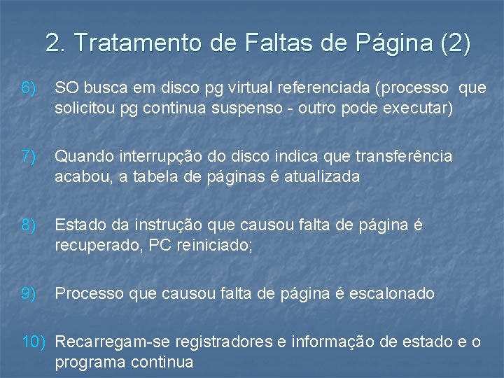 2. Tratamento de Faltas de Página (2) 6) SO busca em disco pg virtual