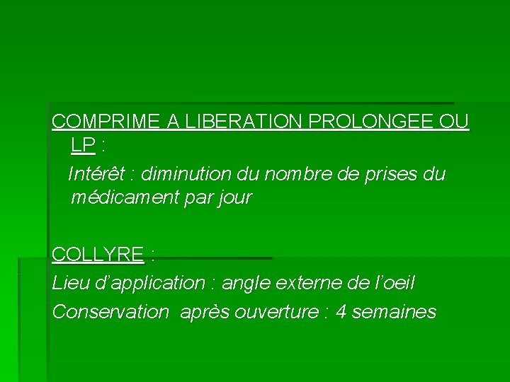 COMPRIME A LIBERATION PROLONGEE OU LP : Intérêt : diminution du nombre de prises