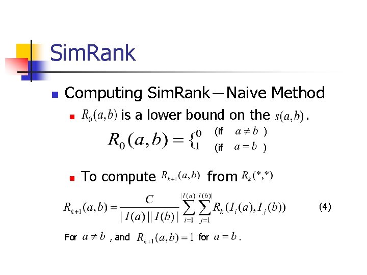 Sim. Rank n Computing Sim. Rank－Naive Method n n is a lower bound on