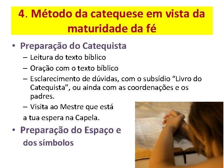 4. Método da catequese em vista da maturidade da fé • Preparação do Catequista