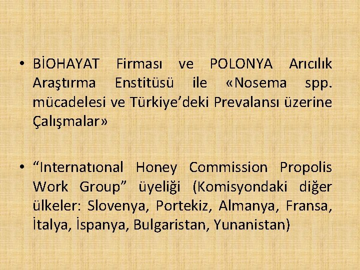  • BİOHAYAT Firması ve POLONYA Arıcılık Araştırma Enstitüsü ile «Nosema spp. mücadelesi ve