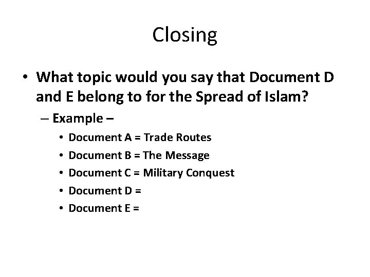 Closing • What topic would you say that Document D and E belong to