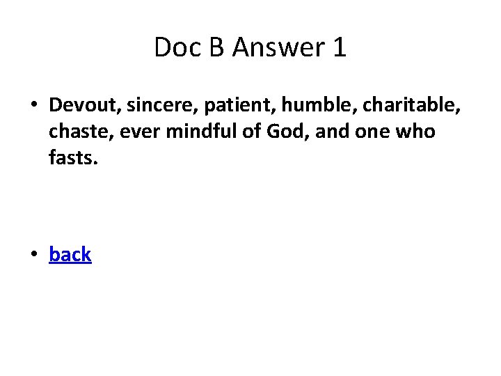 Doc B Answer 1 • Devout, sincere, patient, humble, charitable, chaste, ever mindful of