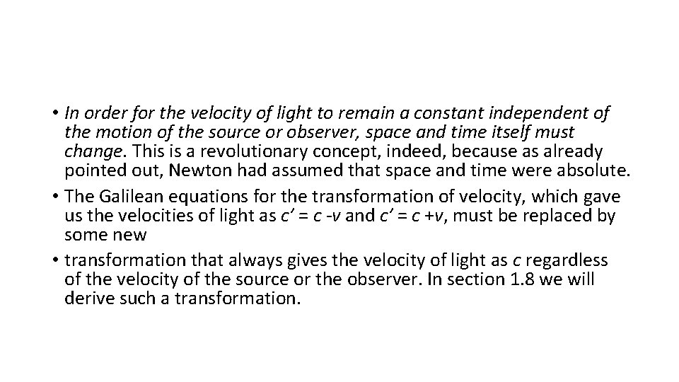  • In order for the velocity of light to remain a constant independent